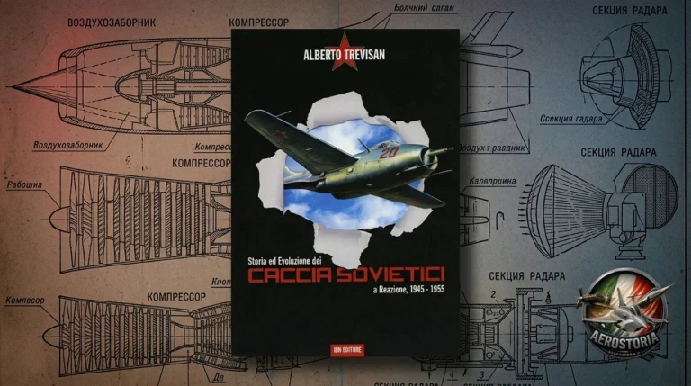 Alberto Trevisan – Storia ed Evoluzione dei CACCIA SOVIETICI a Reazione, 1945 – 1955
