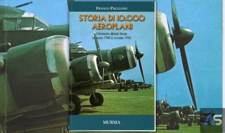 Storia di 10.000 aeroplani. L’Aeronautica Militare Italiana dal giugno 1940 al settembre 1943 – di Franco Pagliano