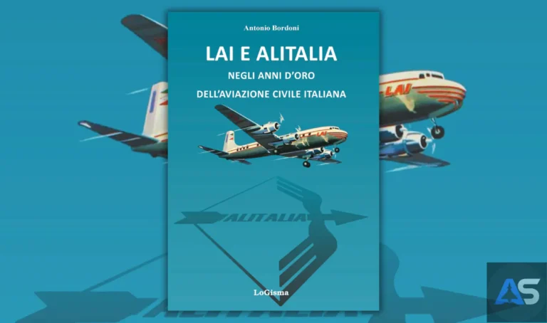 LAI E ALITALIA – negli anni d’oro dell’aviazione commerciale italiana di Antonio Bordoni
